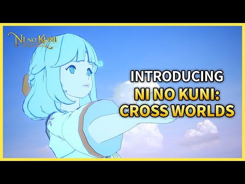 Grand Open - Ni no Kuni: Cross Worlds | Official Introduction Video