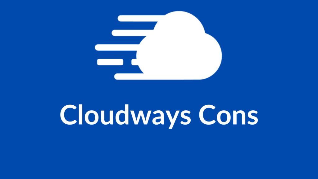 Cloudways Cons, cloudways pros and cons