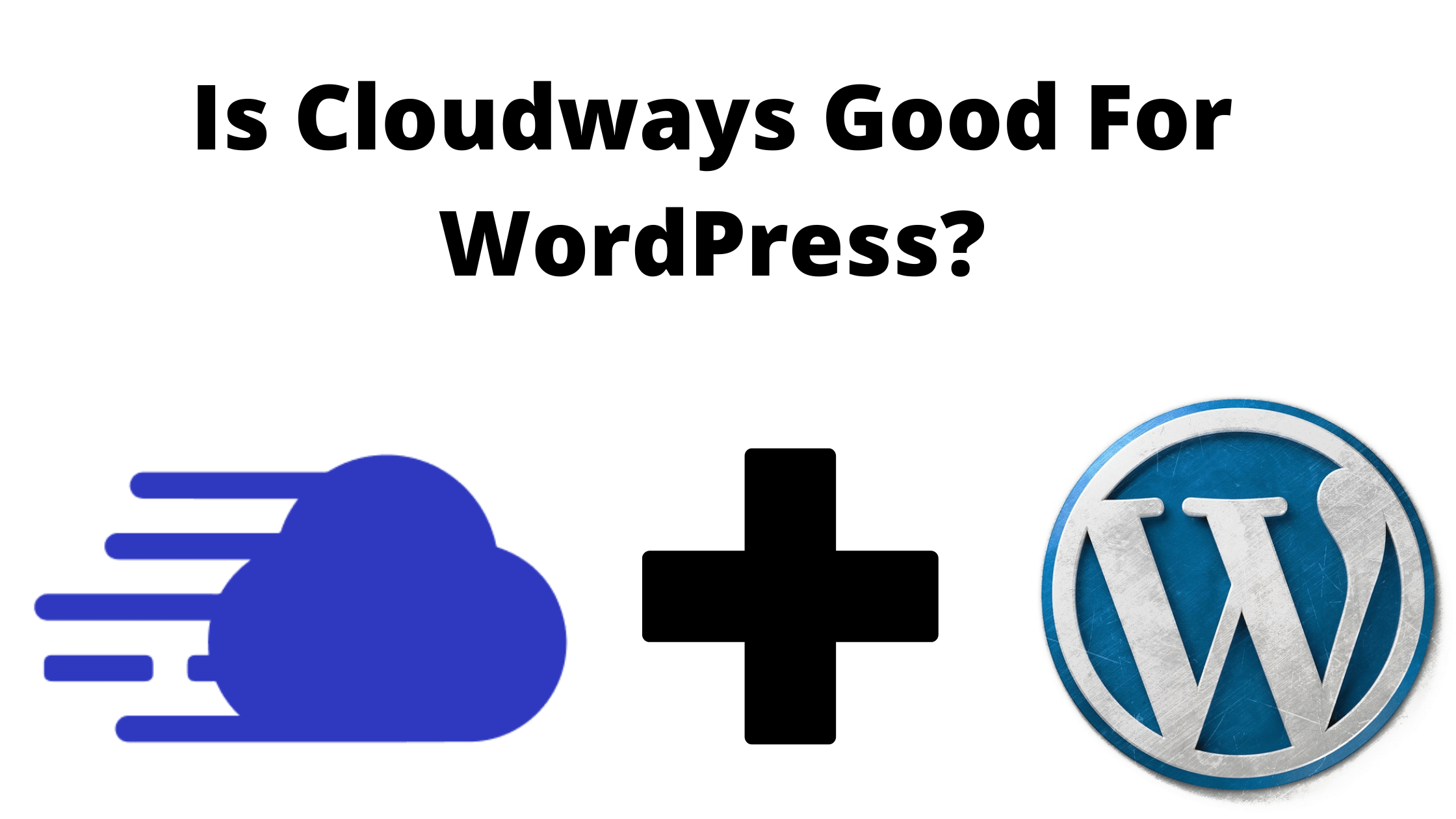 is cloudways good for wordpress?