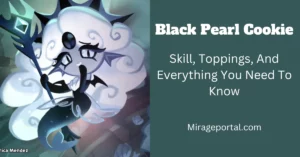 Read more about the article Black Pearl Cookie Toppings Cookie Run Kingdom