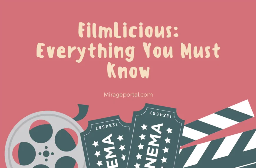 Things you must know in filmlicious