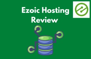 Read more about the article Ezoic Hosting Review: Is Ezoic Hosting Good?