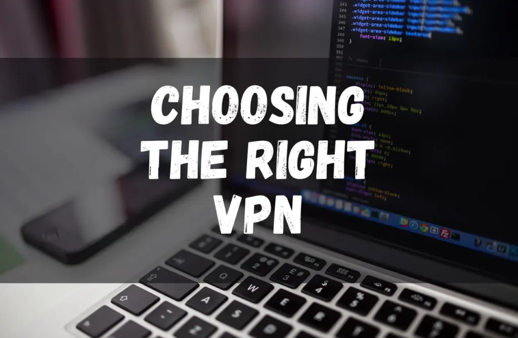 Choosing The Right VPN