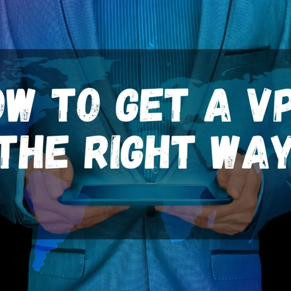 How to Get A VPN