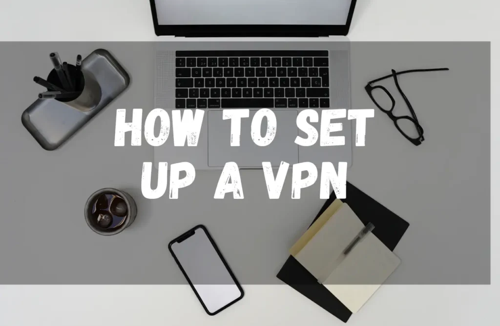 how to set up a VPN