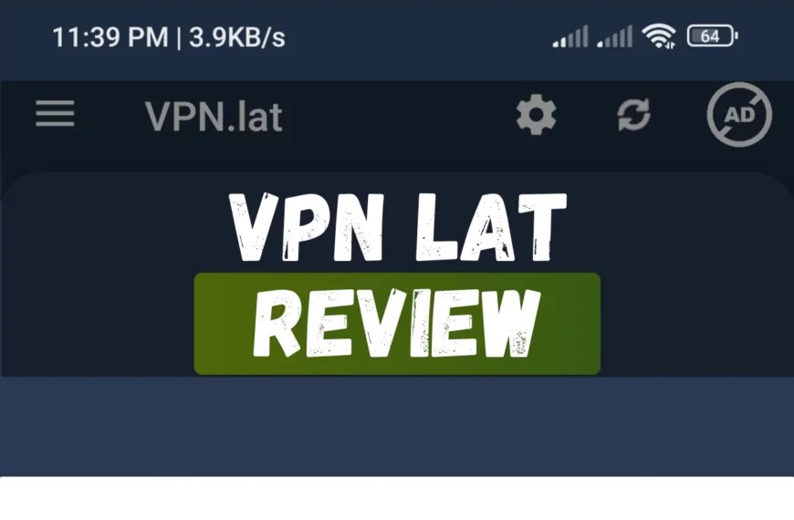 vpn lat review