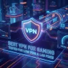 Best VPN for Gaming