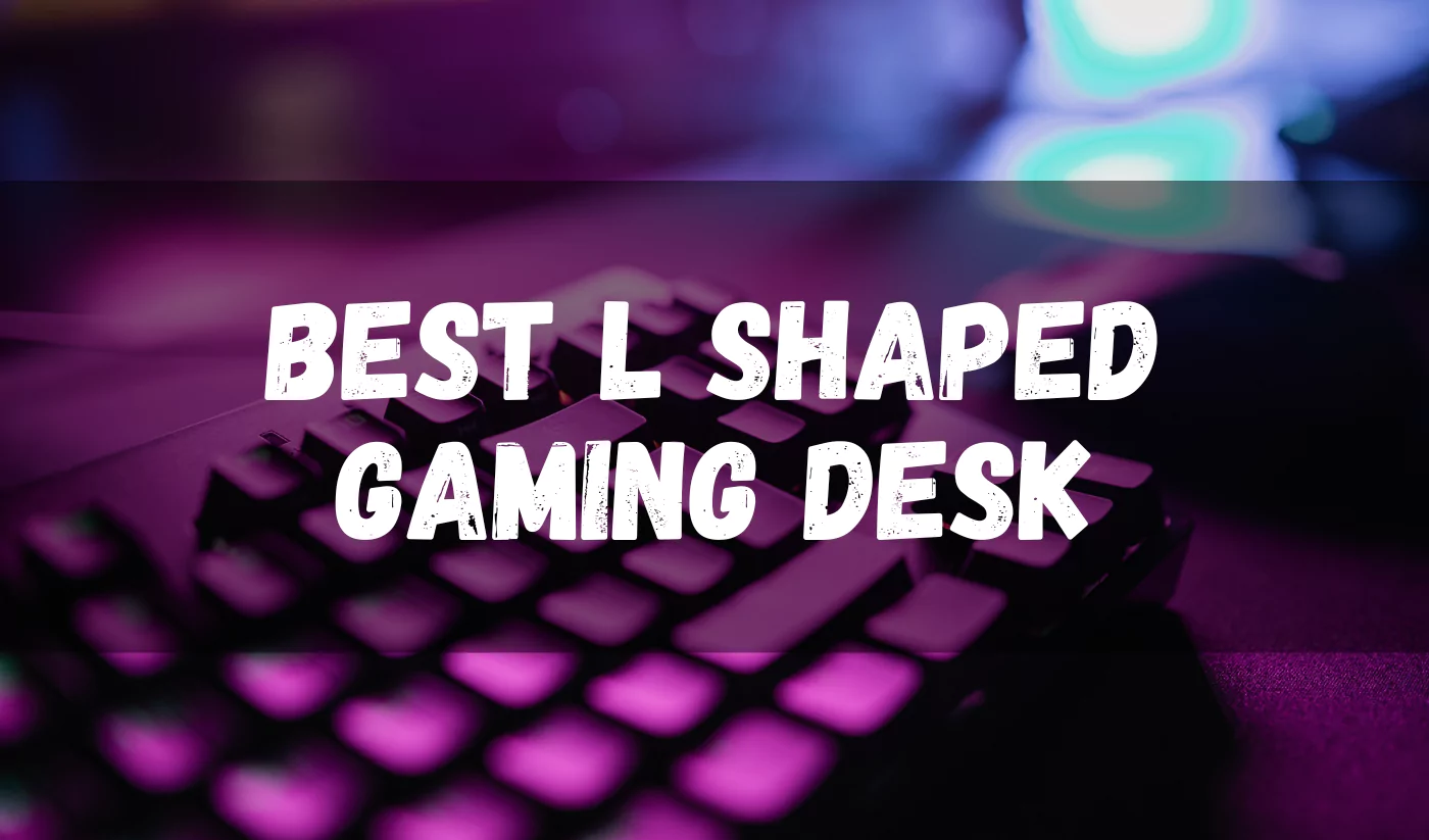 best-l-shaped-gaming-desk